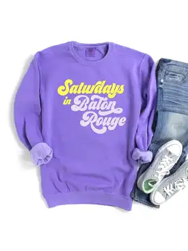 Saturdays In Baton Rouge Sweatshirt